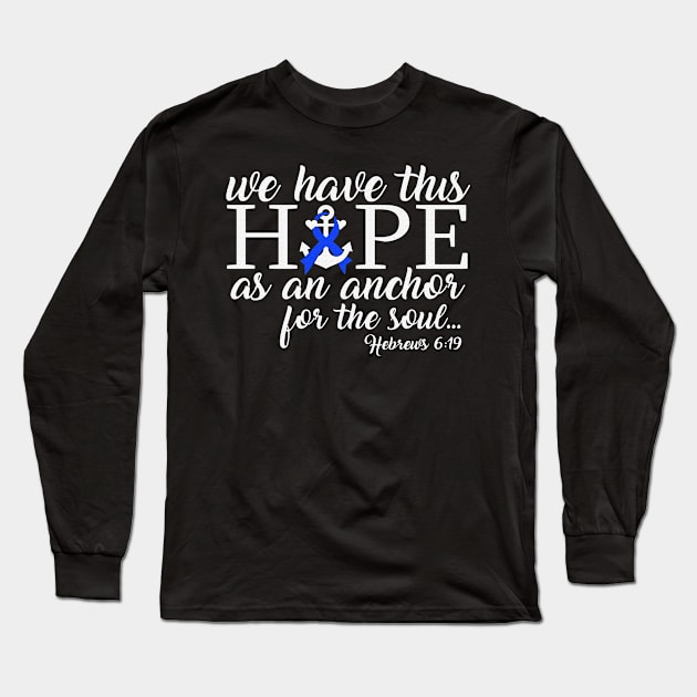 We Have This Hope Anchor For The Soul Chronic Fatigue Syndrome Awareness Blue Ribbon Warrior Long Sleeve T-Shirt by celsaclaudio506